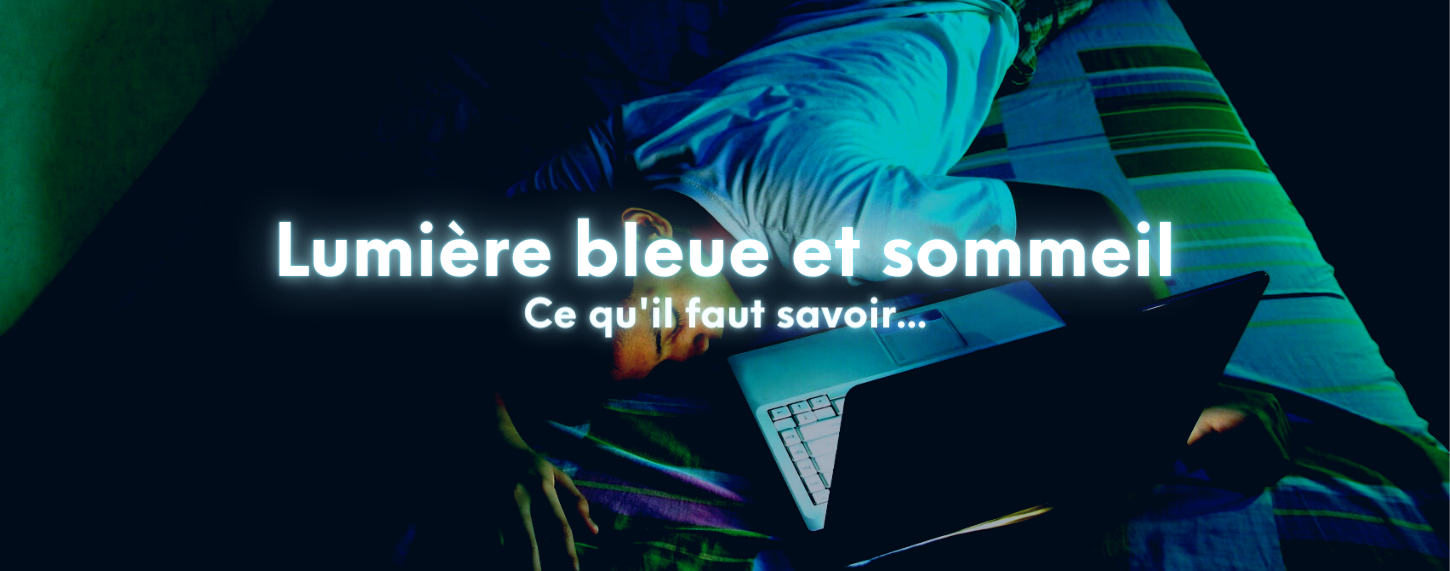 Impact de la lumière bleue sur le sommeil