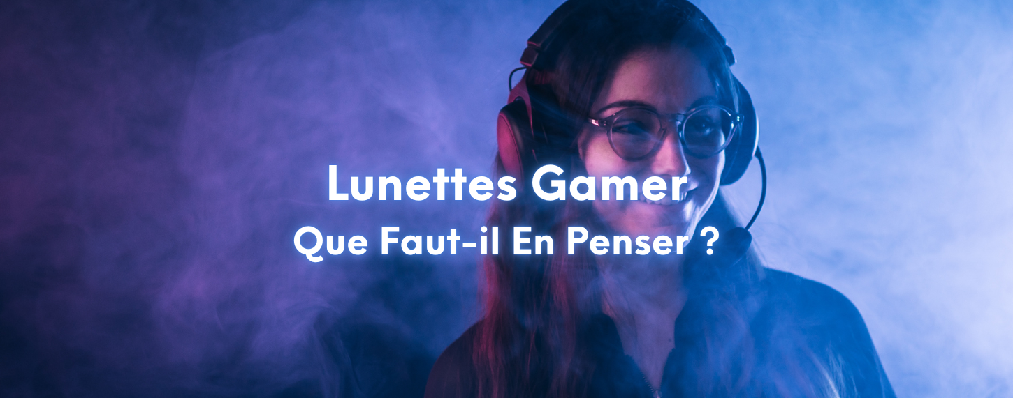Lunettes Gamer