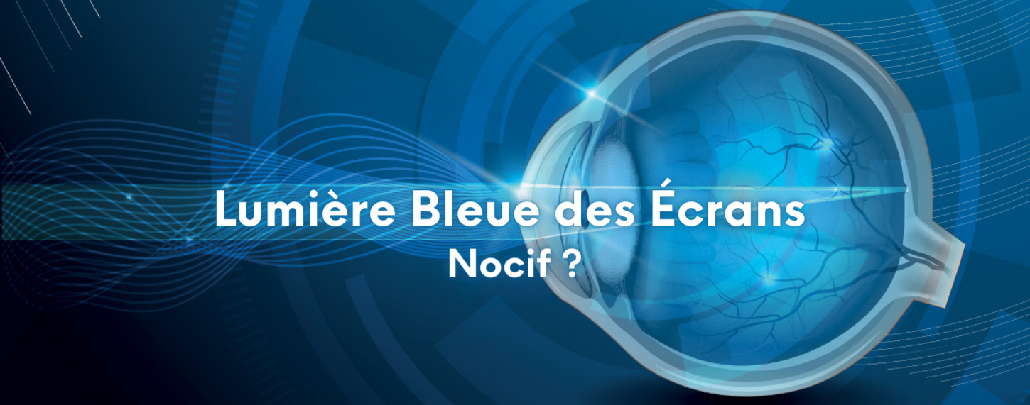lumière bleue écrans nocif