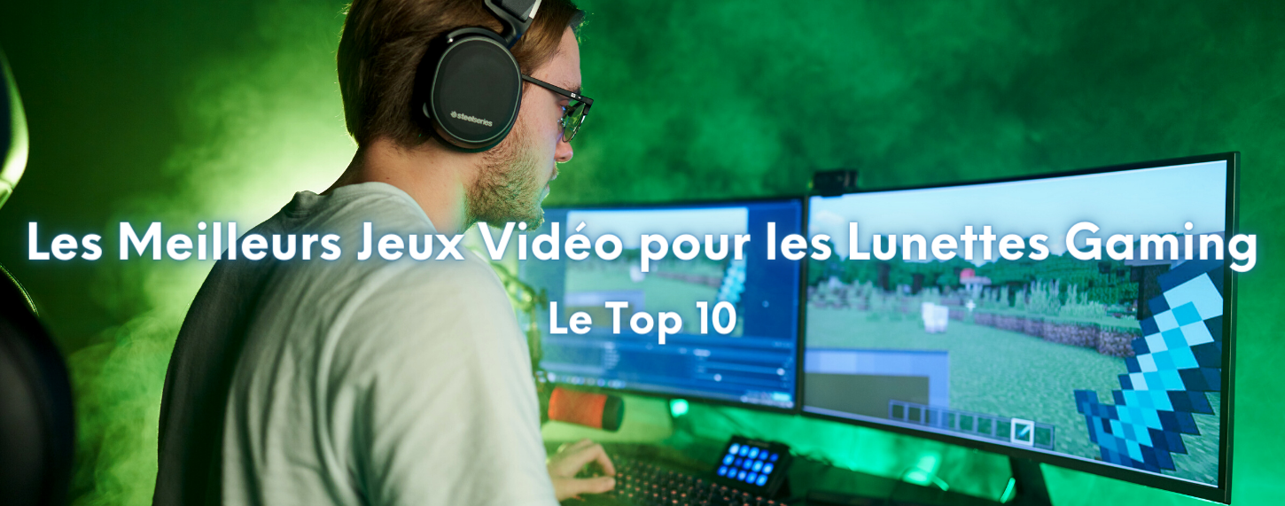 Top 10 jeux vidéo pour les lunettes gaming