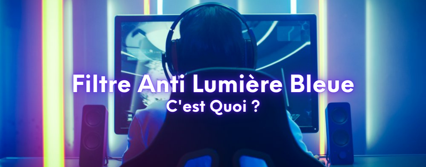 Filtrer la lumière sales bleue